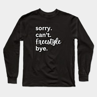 Freestyle Football Sorry Can't Bye Long Sleeve T-Shirt